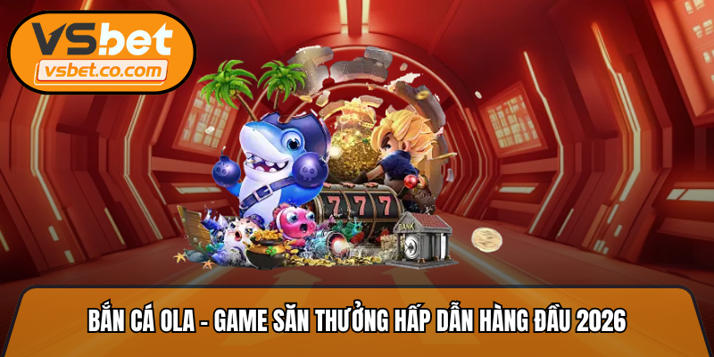 Bắn cá Ola